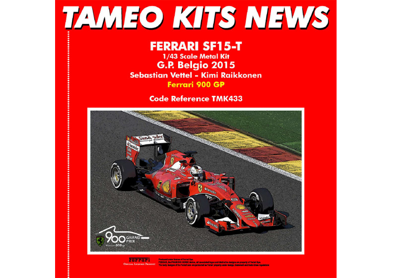 TAMEO kit TMK433 Ferrari SF15-T Belgio GP 2015 Vettel /Raikkonen Ferrari 900th GP