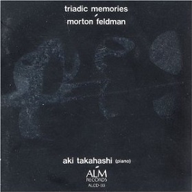 Morton Feldman , 高橋アキ(piano) / Triadic Memories（トライアディック・メモリーズ）