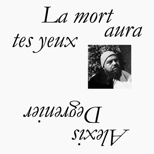 Alexis Degrenier / La mort aura tes yeux