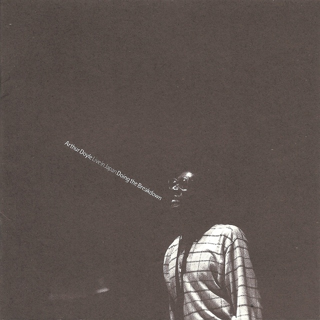Arthur Doyle / Live in Japan Doing the Breakdown （CD）