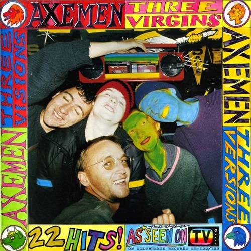 Axemen / Three Virgins, Three Versions, Three Visions
