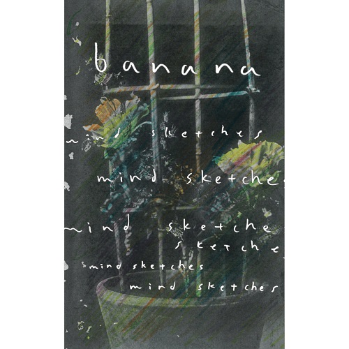 banana / mind sketches