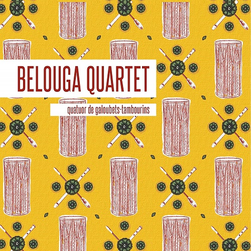 Belouga Quartet / Quatuor De Galoubets - Tambourins