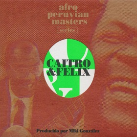 Caitro Soto & Felix Casaverde / Caitro & Felix Producida por Miki Gonzalez