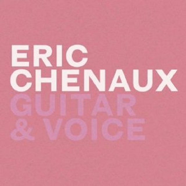 Eric Chenaux / Guitar & Vocal