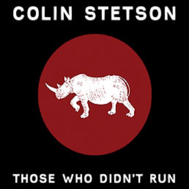 Colin Stetson / Those Who Didn't Run