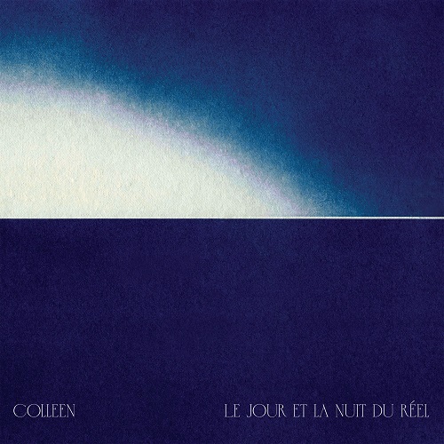 Colleen / Le jour et la nuit du reel