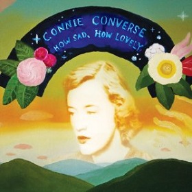 Connie Converse / How Sad How Lovely