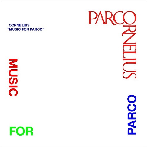 Cornelius / MUSIC FOR PARCO