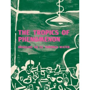 Dragging an Ox through Water / The Tropics of Phenomenon