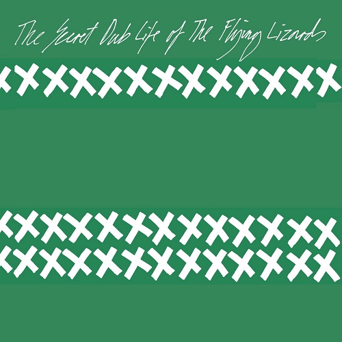 The Flying Lizards / The Secret Dub Life of the Flying Lizards