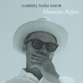 Gabriel Naïm Amor / Moments Before