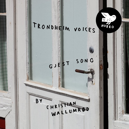 Trondheim Voices & Christian Wallumrod / Gjest Song