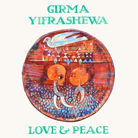 Girma Yifrashewa / Love & Peace