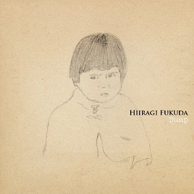 Hiiragi Fukuda (福田柊) / DUMP