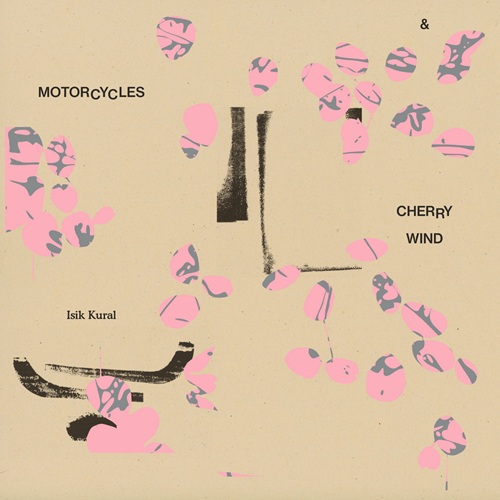 Isik Kural / Motorcycles and Cherry Wind Out (CD)