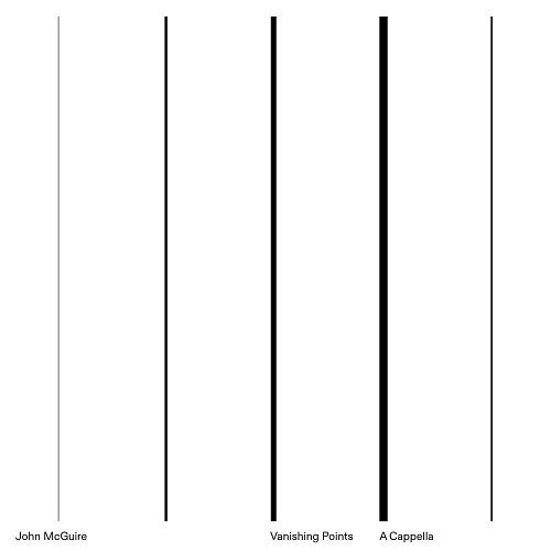 John McGuire / Vanishing Points, A Cappella