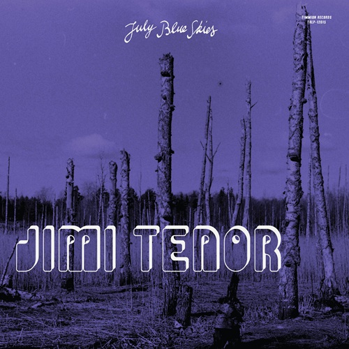 Jimi Tenor & Cold Diamond & Mink / July Blue Skies