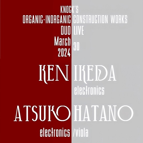 Ken Ikeda, Atsuko Hatano / Knock's Organic-Inorganic Construction Works -