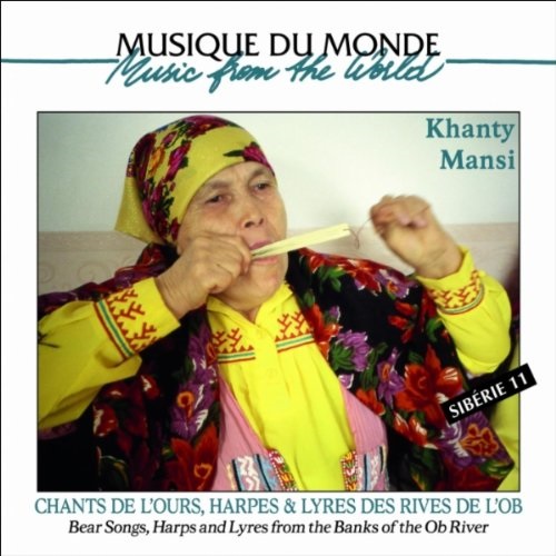 VA / Khanty & Mansi - Chants De L'ours, Harpes Et Lyre Des Rives