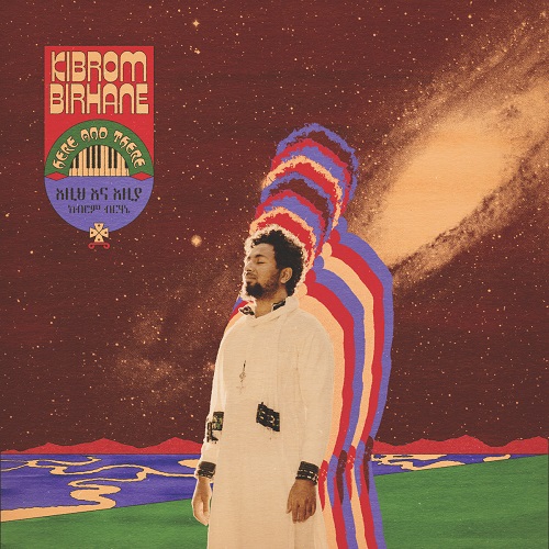 Kibrom Birhane / Here And There