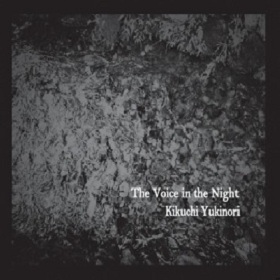 Kikuchi Yukinori / the voice in the night