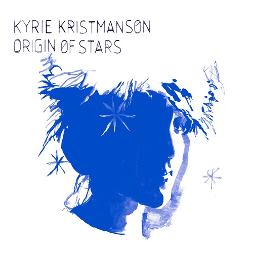Kyrie Kristmanson / Origin Of Stars