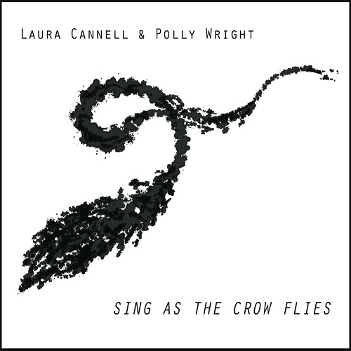 Laura Cannell & Polly Wright / Sing As The Crow Flies