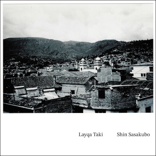 Shin Sasakubo (笹久保伸) / Layqa Taki