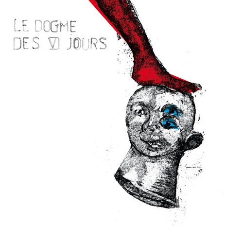 Le Dogme Des VI Jours / Le Dogme Des VI Jours