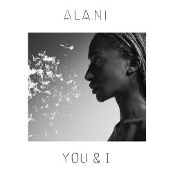 Ala.ni / You & I
