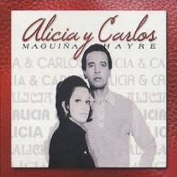 Alicia Maguina Y Carlos Hayre / Alicia Y Carlos