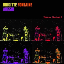 Brigitte Fontaine & Areski / Theatre Musical 2