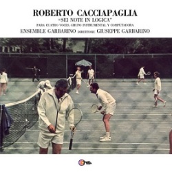 Roberto Cacciapaglia / Sei Note In Logica