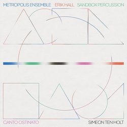 Metropolis Ensemble, Erik Hall, Sandbox Percussion / Canto Ostinato (LP)