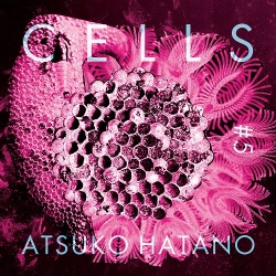 Atsuko Hatano (波多野敦子) / Cells #5