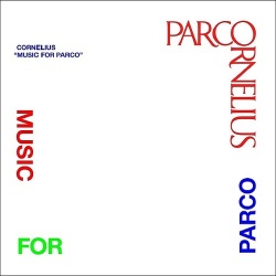 Cornelius / MUSIC FOR PARCO