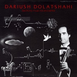 Dariush Dolat-Shahi / Electronic Music, Tar and Sehtar (New Edition)