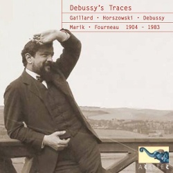 Gaillard、Horszowski、Marik、Debussy、Garden、Ranck / Debussy’s Traces