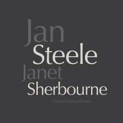 Jan Steele & Janet Sherbourne / Distant Saxophones