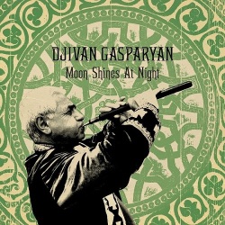 Djivan Gasparyan / Moon Shines At Night