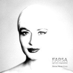 Silvia Perez Cruz / Farsa (Genero Imposible)