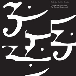 Catherine Christer Hennix / Further Selections from The Electric Harpsichord