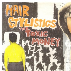 Hair Stylistics / The Toxic Money