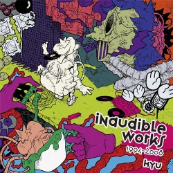 Hyu / Inaudible Works 1994​-​2008