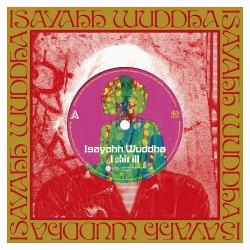 Isayahh Wuddha / I shit ill / every little things