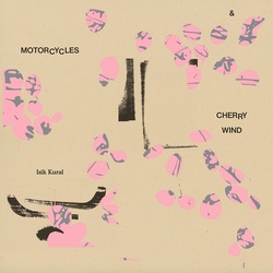 Isik Kural / Motorcycles and Cherry Wind Out (CD)