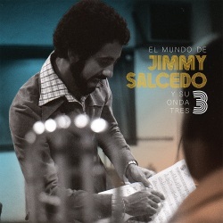 Jimmy Salcedo / El Mundo de Jimmy Salcedo y Su Onda Tres