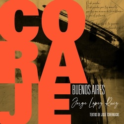 Jorge Lopez Ruiz / Coraje Buenos Aires