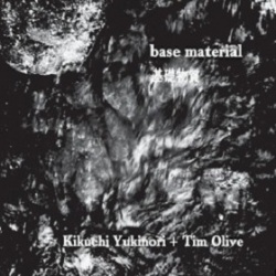 Kikuchi Yukinori+Tim Olive / base material